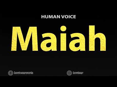 How To Pronounce Maiah