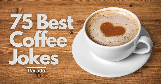 75 Coffee Jokes You're Gonna Love a Latte