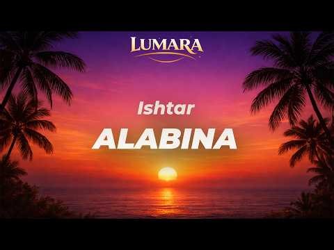 Alabina - Ishtar | Lumara Afro House Remix