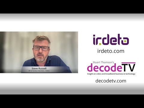 Irdeto's Steve Russel on Opportunities and Challenges in Streaming