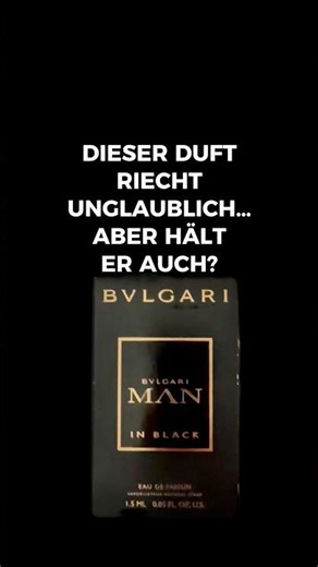Dieser Duft riecht unglaublich… aber hält er auch? | Bvlgari Man in Black