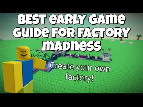 early game guide for factory madness!