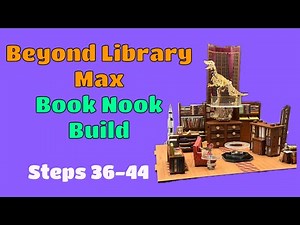 Beyond Library Max Book Nook Build: Steps 36-44