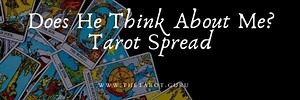 'Does He Think About Me?' Tarot Spread - Tarot Guru