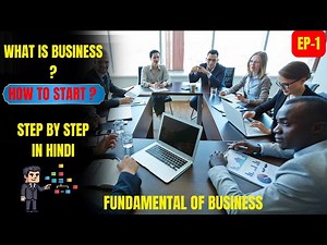 Episode - 1 What Is Business? | How To Start Business | Basics of Business | Fundamental of Busines