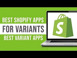 Best Shopify Apps for Variants (Variant Apps for Shopify)
