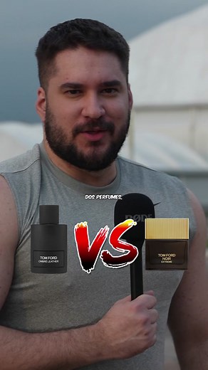 Comparing Tom Ford Noir Extreme vs Tom Ford Ombre Leather Perfumes