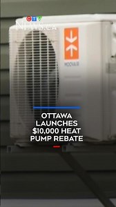 Ottawa launches $10,000 heat pump rebate