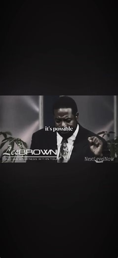 It’s possible. #motivation #success #mindset #nextlevelnow #lesbrown