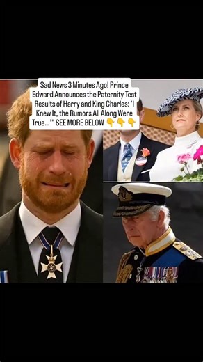 Sad News 3 Minutes Ago! Prince Edward Announces the Paternity Test Results of Harry and King Charles: ‘I Knew It, the Rumors All Along Were True…’" Continue reading 👉 @prince.harry.off #RoyalFamily 👑 #PrinceWilliam #PrincessAnne #KingCharles #BritishMonarchy #RoyalNews #BreakingNews #SadNews #UKRoyals #InMemoriam #RoyalAnnouncement #BuckinghamPalace #RoyalUpdate | Top News Now