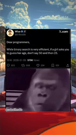 💀 Dear Programmers,Binary Search Is Very Efficient...But If A Girl Asks You To Guess Her Age:😂😂😂😂😂