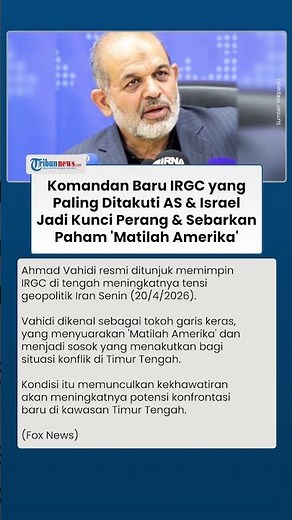 Vahidi Komandan Baru IRGC yang Paling Ditakuti AS & Israel Muncul, Sebarkan Paham 'Matilah Amerika'