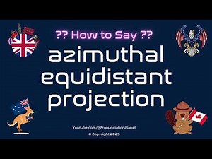 🗺️ 📏 How to Pronounce azimuthal equidistant projection? (CORRECTLY) | Pronunciation Planet