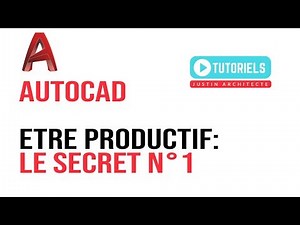 TUTO AUTOCAD: Comment être productif