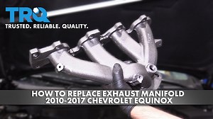 How to Replace Exhaust Manifold 2010-17 Chevrolet Equinox