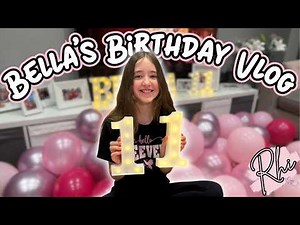 🎂 Bella's 11th Birthday Vlog 🎁 Opening Presents & Sharing Her Birthday Interview