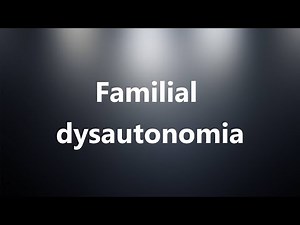 Familial dysautonomia - Medical Meaning and Pronunciation