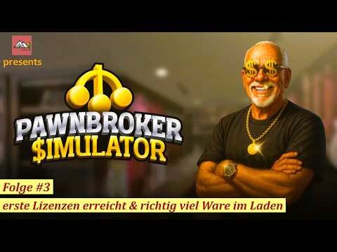 Pawnbroker Simulator #3 erste Lizenzen erreicht & richtig viel Ware im Laden (deutsch/Let´s play)