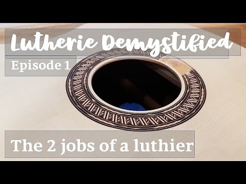 Lutherie Demystified Ep. 1 | Concepts: The 2 Jobs of a Luthier