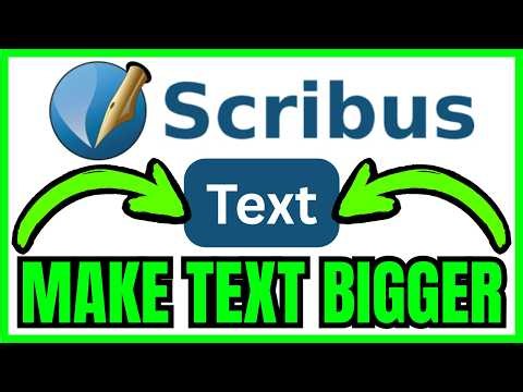 How To MAKE TEXT BIGGER In Scribus (QUICK & EASY) 2026