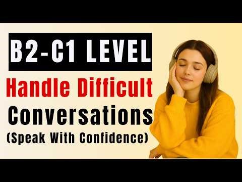 How to Handle Difficult Conversations in English | Real Phrases for Calm & Confident Speaking