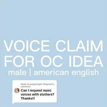 Voice Claim For OC Idea ~ Male | American English#ocvoiceclaim #voiceclaim #voiceclaimidea #stutters