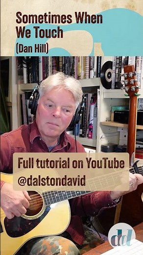 Sometimes When We Touch (Dan Hill)—Complete Guitar Lesson