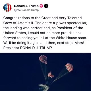 🚨 JUST IN: President Trump says WE'RE GOING TO MARS LFG"Congratulations to the Great and Very Talented Crew of Artemis II. The entire trip was spectacular, the landing was perfect and, as President of the United States, I could not be more proud! I look forward to seeing you all at the White House soon. We’ll be doing it again and then, next step, Mars! President DONALD J. TRUMP"