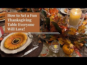 How to Set a Fun Thanksgiving Table Everyone Will Love!