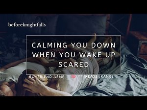 ASMR: calming you down when you wake up scared