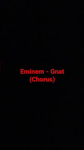 Eminem - Gnat (Chorus)