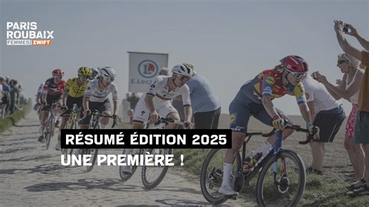 Paris-Roubaix Femmes avec ZWIFT 2025 - Le Résumé Long