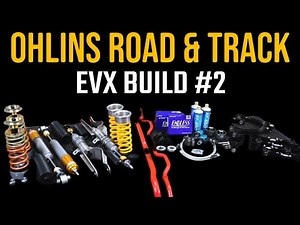 FULL EVX BUILD #2: OHLINS ROAD & TRACK SUSPENSION, WEIGHT JACKS, & SPRING UPGRADE!
