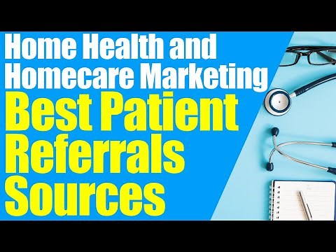 Best Patient Referral Sources | Home Health Marketing | Start a Home Care
