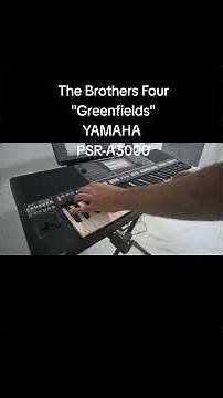 Yamaha PSR-A3000 Plays: The Brothers Four | Greenfields - 1960's Hit Song - - by David Hormadaly