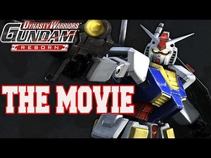 Dynasty Warriors: Gundam Reborn - Mobile Suit Gundam THE MOVIE (2014) All Cutscenes [HD]