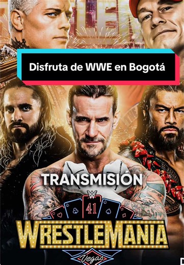 Entrada gratuita Sábado 19 y domingo 20 de Abril en Bogotá #wrestlemania #Bogotá #Colombia #WWE #WatchParty