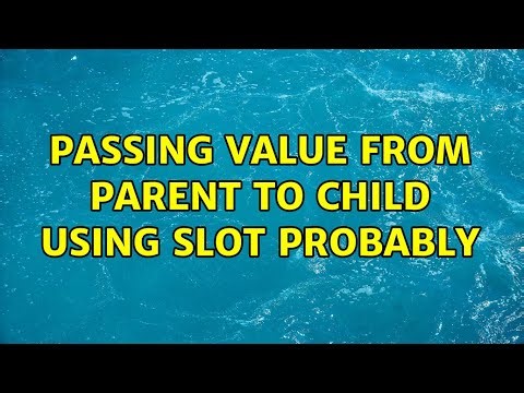 Passing value from parent to child using slot probably