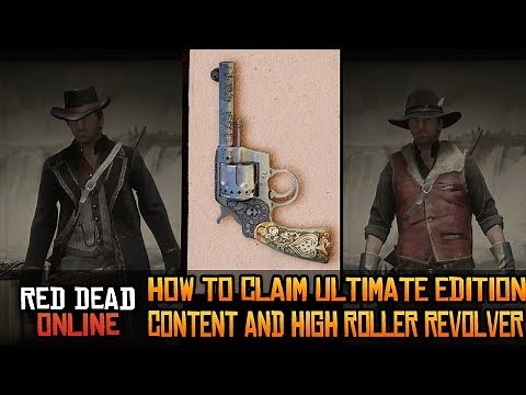 How To Claim Ultimate Edition Content and High Roller Double Action Revolver In Red Dead Online