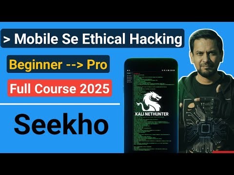 Mobile Se Ethical Hacking Seekho | Full Course 2025 | Beginner to Pro in Hindi