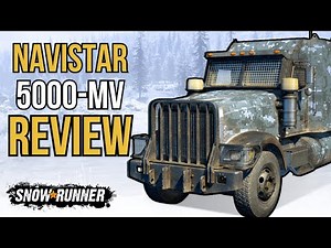 Navistar 5000-MV - SnowRunner Truck Review