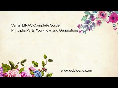 Varian LINAC Complete Guide Principle, Parts, Workflow, and Generations