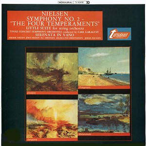 Nielsen - Symphony No. 2 - "The Four Temperaments" / Little Suite For String Orchestra / Serenata In Vano