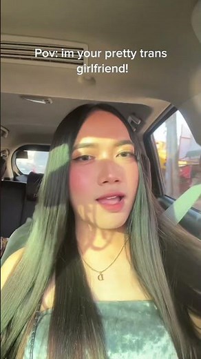 POV: I’m your pretty trans girlfriend!😁