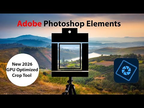New Crop Tool in Photoshop Elements 2026