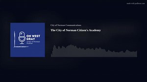 Join us On West Gray! In this month's episode we have several interviews, including ones with Comms Director Tiffany Vrska, Mayor Stephen Tyler Holman, and a pair of our City Council members, all talking about the City of Norman's Citizen's Academy program! For more information about the City of Norman, visit NormanOK.gov . Questions or comments about the podcast can be emailed to PublicAffairs@NormanOK.gov #NormanOk #CoN #CommunityCollaborations #LocalGov | City of Norman, OK - City Government