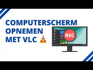 Computerscherm opnemen met VLC-mediaspeler (gratis)
