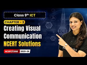 Creating Visual Communication - NCERT Solutions | Ch 3 | Class 9 ICT | CBSE 2025-26