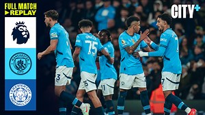 Full-match replay: City v Leicester