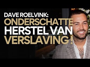 Dave Roelvink: 'I fell back into the trap of addiction'